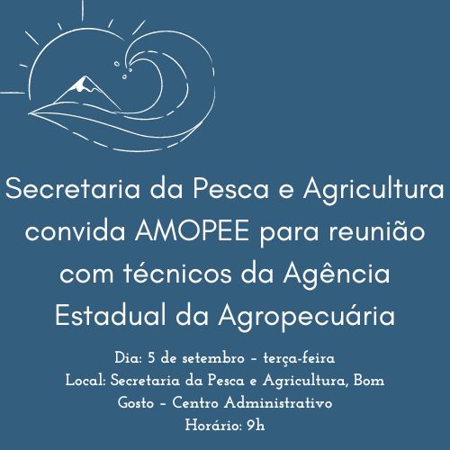 Secretaria da Pesca e Agricultura convida AMOPEE para reunião com técnicos da Agência Estadual da Agropecuária